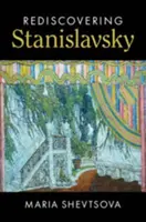 Sztanyiszlavszkij újrafelfedezése - Rediscovering Stanislavsky