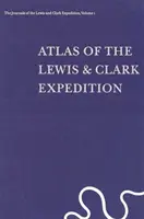 A Lewis és Clark-expedíció naplói, 1. kötet: A Lewis és Clark-expedíció atlasza - The Journals of the Lewis and Clark Expedition, Volume 1: Atlas of the Lewis and Clark Expedition