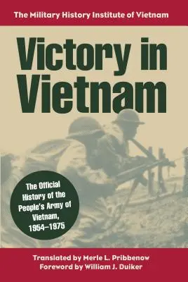 Győzelem Vietnamban: A Vietnami Néphadsereg hivatalos története, 1954-1975 - Victory in Vietnam: The Official History of the People's Army of Vietnam, 1954-1975