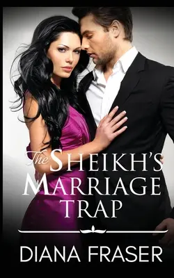 A sejk házassági csapdája - The Sheikh's Marriage Trap