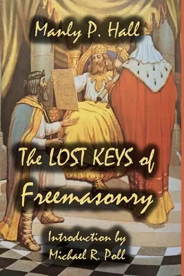 A szabadkőművesség elveszett kulcsai - The Lost Keys of Freemasonry