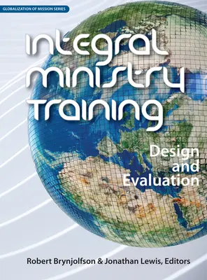 Integrált szolgálati képzés: Tervezés és értékelés - Integral Ministry Training: Design and Evaluation