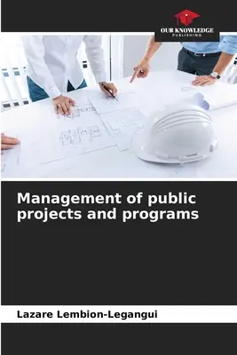 Az állami projektek és programok irányítása - Management of public projects and programs