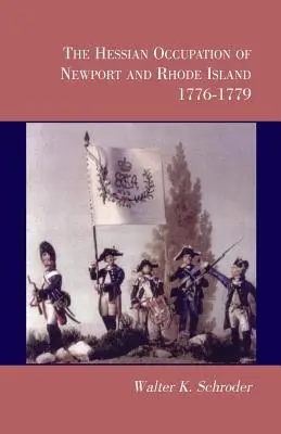 Newport és Rhode Island hesseni megszállása 1776-1779 között - The Hessian Occupation of Newport and Rhode Island, 1776-1779