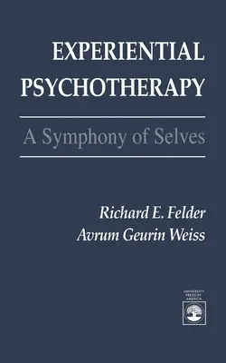 Tapasztalati pszichoterápia: A Symphony of Selves - Experiential Psychotherapy: A Symphony of Selves