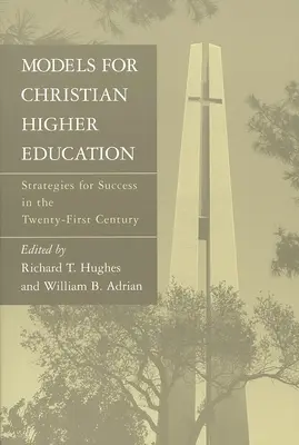 A keresztény felsőoktatás modelljei: Században a siker stratégiái - Models for Christian Higher Education: Strategies for Success in the Twenty-First Century