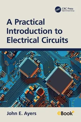 Gyakorlati bevezetés az elektromos áramkörökbe - A Practical Introduction to Electrical Circuits