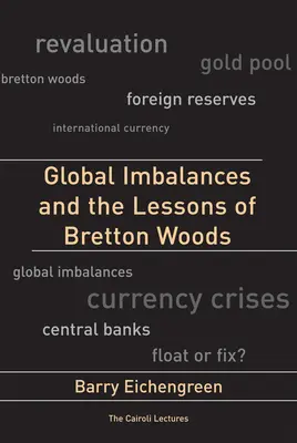 Globális egyensúlyhiányok és Bretton Woods tanulságai - Global Imbalances and the Lessons of Bretton Woods