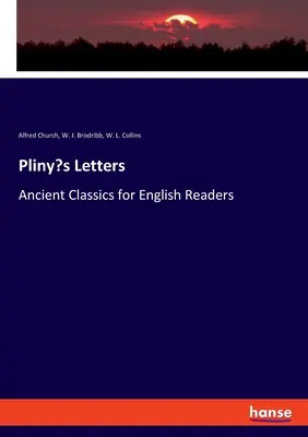 Plinius levelei: Antik klasszikusok angol olvasóknak - Pliny's Letters: Ancient Classics for English Readers