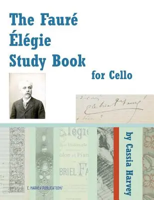 A Faure Elegie tanulmánykötet csellóra - The Faure Elegie Study Book for Cello