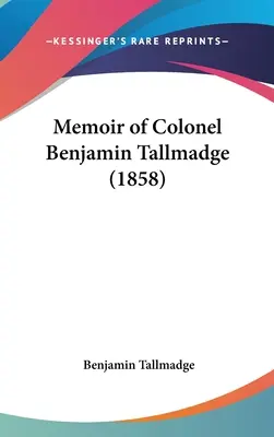 Benjamin Tallmadge ezredes emlékiratai (1858) - Memoir of Colonel Benjamin Tallmadge (1858)