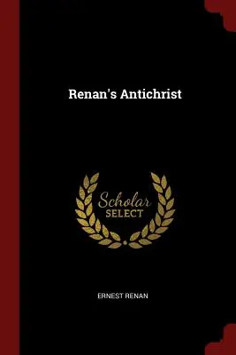 Renan Antikrisztusa - Renan's Antichrist