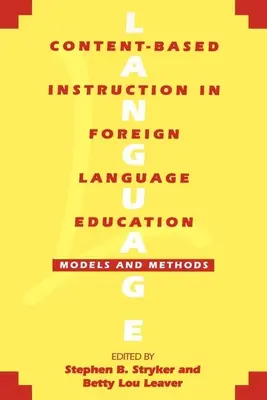 Tartalomalapú oktatás az idegennyelv-oktatásban: Modellek és módszerek - Content-Based Instruction in Foreign Language Education: Models and Methods