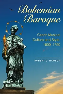 Bohém barokk: Cseh zenei kultúra és stílus, 1600-1750 - Bohemian Baroque: Czech Musical Culture and Style, 1600-1750