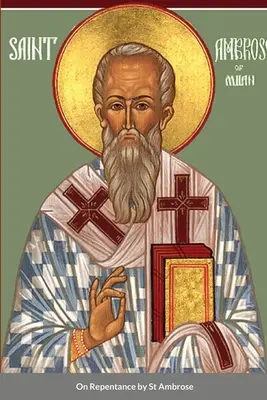 Szent Ambrus a bűnbánatról - On Repentance by St Ambrose