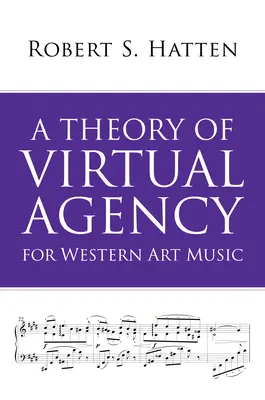 A virtuális ügynöki tevékenység elmélete a nyugati művészeti zenében - A Theory of Virtual Agency for Western Art Music