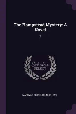 A hampstead-i rejtély: Egy regény: 2 - The Hampstead Mystery: A Novel: 2