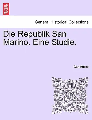 Die Republik San Marino. Eine Studie.