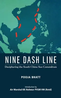 Kilenc kötőjeles vonal: A dél-kínai-tengeri rejtély megfejtése - Nine Dash Line: Deciphering the South China Sea Conundrum