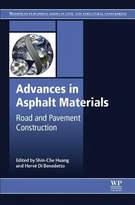 Előrelépések az aszfaltanyagok terén: Út- és járdaépítés - Advances in Asphalt Materials: Road and Pavement Construction