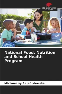 Nemzeti élelmezési, táplálkozási és iskola-egészségügyi program - National Food, Nutrition and School Health Program