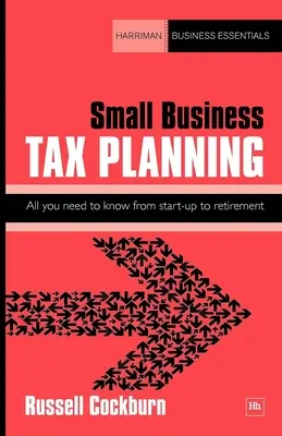 Kisvállalkozások adótervezése: Minden, amit tudnia kell az indítástól a nyugdíjba vonulásig - Small Business Tax Planning: All You Need to Know from Start-Up to Retirement