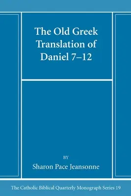 Dániel 7-12 ógörög fordítása - The Old Greek Translation of Daniel 7-12