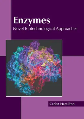 Enzimek: Új biotechnológiai megközelítések - Enzymes: Novel Biotechnological Approaches