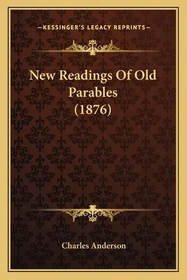 Régi példabeszédek új olvasata (1876) - New Readings Of Old Parables (1876)