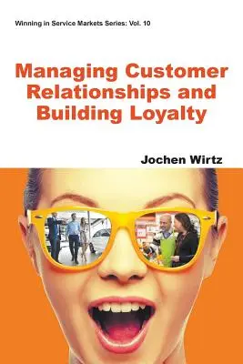 Ügyfélkapcsolatok kezelése és hűségépítés - Managing Customer Relationships and Building Loyalty