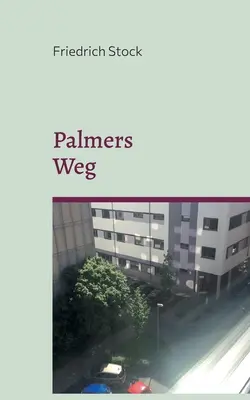 Palmers Weg: Lampertheim, 27. augusztus 2048. - Palmers Weg: Lampertheim, 27. August 2048