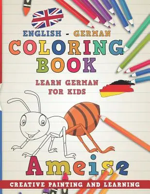 Színezőkönyv: Angol - Német I Németül tanulni gyerekeknek I Kreatív festés és tanulás. - Coloring Book: English - German I Learn German for Kids I Creative Painting and Learning.