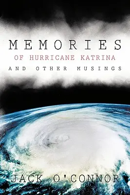 Emlékek a Katrina hurrikánról és egyéb gondolatok - Memories of Hurricane Katrina and Other Musings
