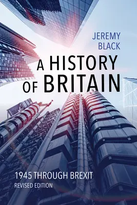 Nagy-Britannia története: 1945-től a Brexitig - A History of Britain: 1945 Through Brexit