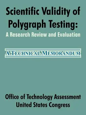 A poligráfos vizsgálat tudományos érvényessége: A kutatás áttekintése és értékelése - Scientific Validity of Polygraph Testing: A Research Review and Evaluation