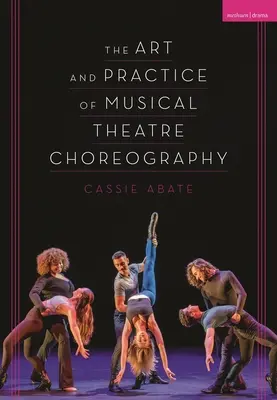 A zenés színházi koreográfia művészete és gyakorlata - The Art and Practice of Musical Theatre Choreography