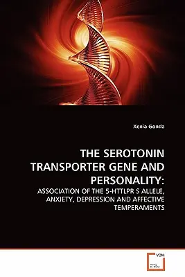 A szerotonin transzporter gén és a személyiség - The Serotonin Transporter Gene and Personality
