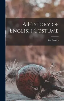 Az angol viselet története - A History of English Costume