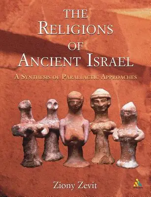 Az ókori Izrael vallásai: A paralaktikus megközelítések szintézise - The Religions of Ancient Israel: A Synthesis of Parallactic Approaches