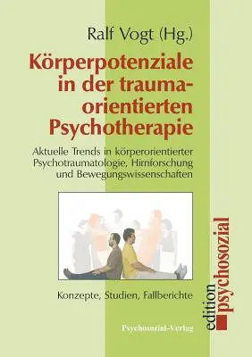 Korperpotenziale a traumaorientált pszichoterápiában - Korperpotenziale in Der Traumaorientierten Psychotherapie