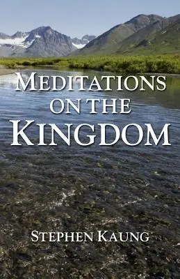 Elmélkedések a Királyságról - Meditations on the Kingdom