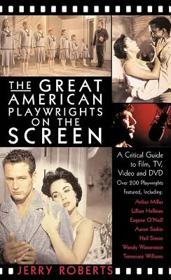 A nagy amerikai drámaírók a filmvásznon: A Critical Guide to Film, Video and DVD - The Great American Playwrights on the Screen: A Critical Guide to Film, Video and DVD