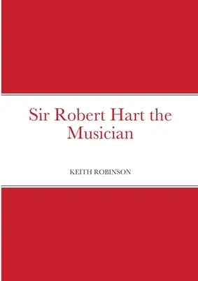 Sir Robert Hart, a zenész - Sir Robert Hart the Musician