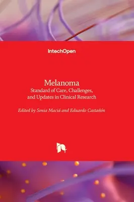 Melanoma - standard ellátás, kihívások és aktualitások a klinikai kutatásban - Melanoma - Standard of Care, Challenges, and Updates in Clinical Research