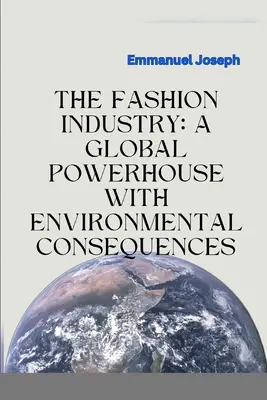A divatipar: Globális erőmű, környezeti következményekkel - The Fashion Industry: A Global Powerhouse with Environmental Consequences