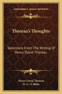 Thoreau gondolatai: Válogatás Henry David Thoreau írásaiból - Thoreau's Thoughts: Selections From The Writing Of Henry David Thoreau