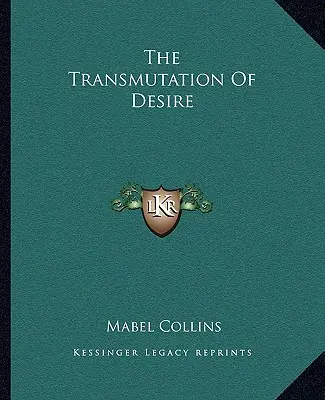 A vágy átalakulása - The Transmutation Of Desire