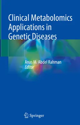 Klinikai metabolizmus-alkalmazások genetikai betegségekben - Clinical Metabolomics Applications in Genetic Diseases