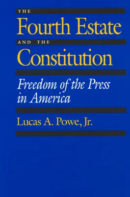 A negyedik hatalom és az alkotmány: A sajtószabadság Amerikában - The Fourth Estate and the Constitution: Freedom of the Press in America