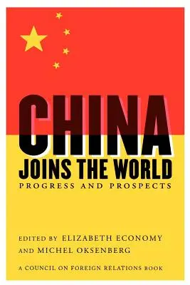 Kína csatlakozik a világhoz: Fejlődés és kilátások - China Joins the World: Progress and Prospects